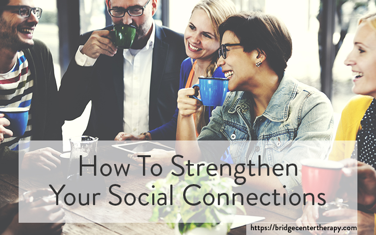 Depression Therapists: How To Strengthen Your Social Connections