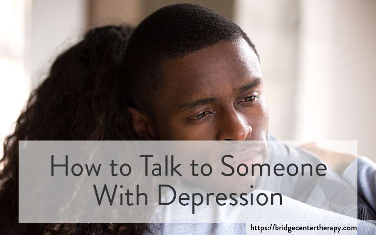 Depression Counselors: How to Talk to Someone With Depression